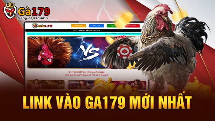 Link Vào GA179 Không Bị Chặn Mới Nhất Không Bị Chặn 2024