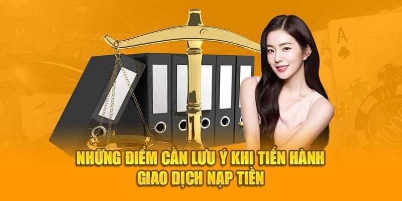 Nạp tiền GA179 lưu ý 