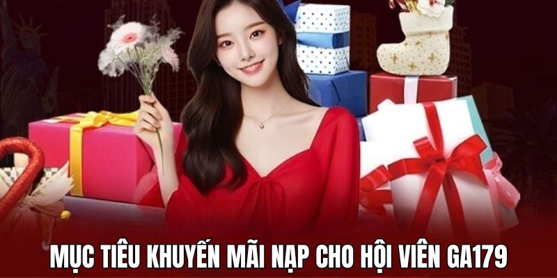 Giới thiệu tổng quan khuyến mãi nạp GA 179